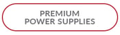 Premium Power Supplies