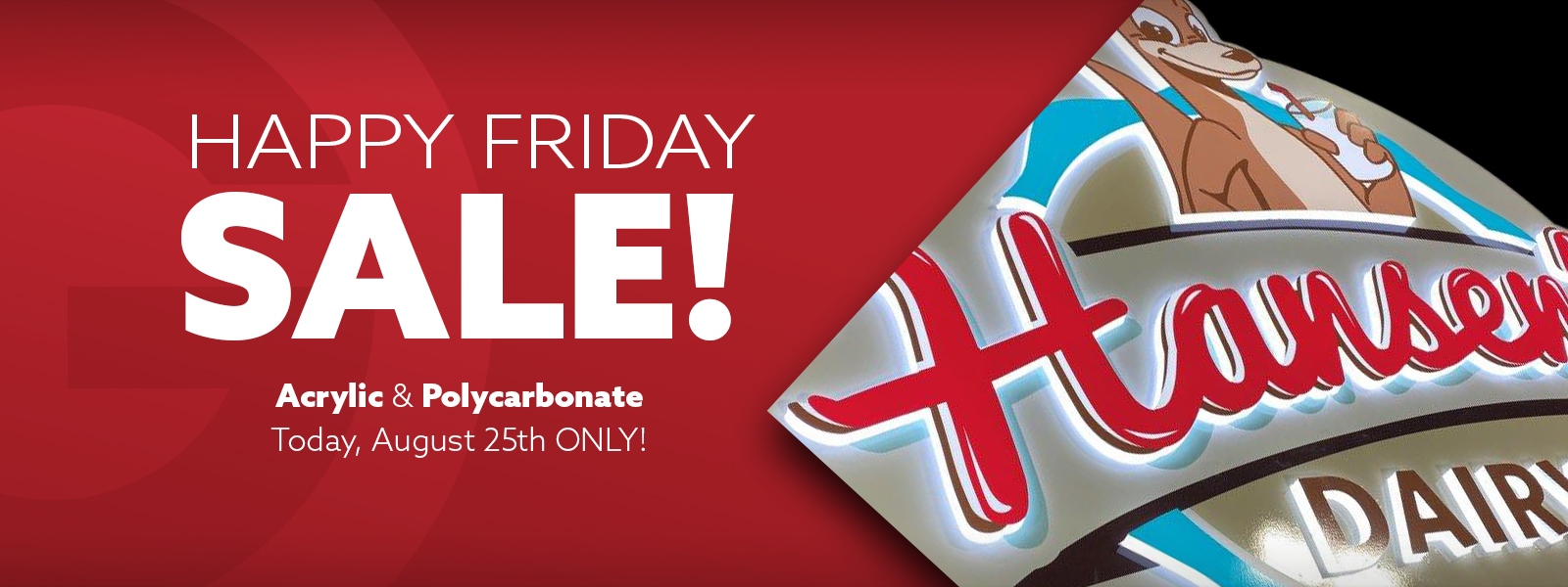 Grimco Happy Friday Sale! Acrylic & Polycarbonate Today, August 25th ONLY!
